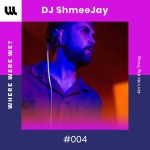 Shmeejay Where Were&nbsp;We